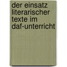 Der Einsatz Literarischer Texte Im Daf-Unterricht door Radoslaw Lis