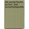 Die Europ�Ische Au�En- Und Sicherheitspolitik by Milenka Carstens