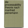 Die Processability Theorie Nach Manfred Pienemann door Wiebke Krestin