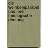 Die Weinbergparabel Und Ihre Theologische Deutung door Bernd Paric