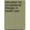Education for Occupational Therapy in Health Care door Patricia Crist