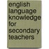 English Language Knowledge for Secondary Teachers