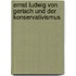 Ernst Ludwig Von Gerlach Und Der Konservativismus