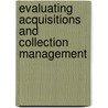 Evaluating Acquisitions and Collection Management door Linda S. Katz