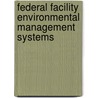 Federal Facility Environmental Management Systems by Theodore De Bruyn