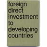 Foreign Direct Investment to Developing Countries door Sebastian Rausch