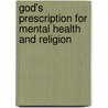 God's Prescription for Mental Health and Religion by E. Rae Harcum