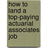 How to Land a Top-Paying Actuarial Associates Job by Clarence Garcia