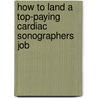 How to Land a Top-Paying Cardiac Sonographers Job door Nicholas Hester