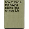 How to Land a Top-Paying Casino Floor Runners Job door Alice Cummings