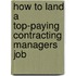 How to Land a Top-Paying Contracting Managers Job