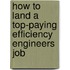 How to Land a Top-Paying Efficiency Engineers Job