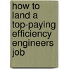 How to Land a Top-Paying Efficiency Engineers Job by Laura Trevino