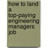 How to Land a Top-Paying Engineering Managers Job door Joshua Irwin