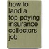How to Land a Top-Paying Insurance Collectors Job