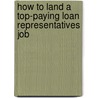 How to Land a Top-Paying Loan Representatives Job by Sara Marshall