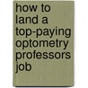 How to Land a Top-Paying Optometry Professors Job door Thomas Holden