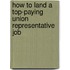 How to Land a Top-Paying Union Representative Job