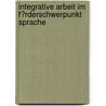 Integrative Arbeit Im F�Rderschwerpunkt Sprache by Arnd Kr?ger