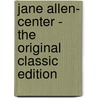 Jane Allen- Center - the Original Classic Edition by Edith Bancroft