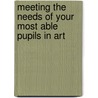 Meeting the Needs of Your Most Able Pupils in Art by Kim Earle