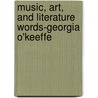 Music, Art, and Literature Words-Georgia O'Keeffe door Saddleback Educational Publishing