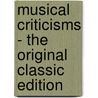 Musical Criticisms - the Original Classic Edition door Arthur Johnstone