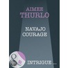 Navajo Courage (Brotherhood of Warriors - Book 4) door AiméE. Thurlo