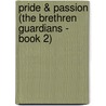 Pride & Passion (The Brethren Guardians - Book 2) door Charlotte Featherstone