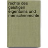 Rechte Des Geistigen Eigentums Und Menschenrechte door Tobias Niketta
