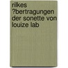 Rilkes �Bertragungen Der Sonette Von Louize Lab door Emel Deyneli