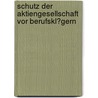 Schutz Der Aktiengesellschaft Vor Berufskl�Gern by Matthias Kerner