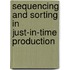 Sequencing and Sorting in Just-In-Time Production