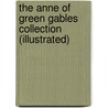 The Anne of Green Gables Collection (Illustrated) door Lucy Maud Montgomery