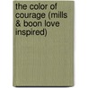 The Color of Courage (Mills & Boon Love Inspired) door Patricia Davids
