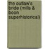 The Outlaw's Bride (Mills & Boon Superhistorical)
