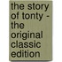 The Story of Tonty - the Original Classic Edition