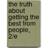 The Truth About Getting the Best from People, 2/E