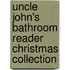 Uncle John's Bathroom Reader Christmas Collection
