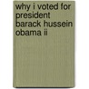 Why I Voted For President Barack Hussein Obama Ii door D. S. Brown