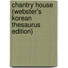 Chantry House (Webster's Korean Thesaurus Edition) by Inc. Icon Group International