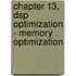 Chapter 13, Dsp Optimization - Memory Optimization