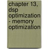 Chapter 13, Dsp Optimization - Memory Optimization door Robert Oshana