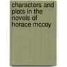 Characters and Plots in the Novels of Horace McCoy by Robert L. Gale