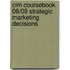 Cim Coursebook 08/09 Strategic Marketing Decisions