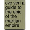 Cvc Veri a Guide to the Epic of the Martian Empire by Lee Streiff