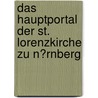 Das Hauptportal Der St. Lorenzkirche Zu N�Rnberg by Christian Klusemann