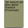 'Der Besuch Der Alten Dame' (Friedrich D�Rrenmatt) door Gunnar Norda