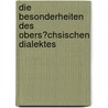 Die Besonderheiten Des Obers�Chsischen Dialektes by Katrin Schubert