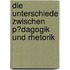 Die Unterschiede Zwischen P�Dagogik Und Rhetorik